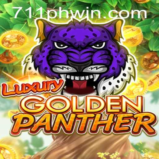 Discover the Thrills of LUXURYGOLDENPANTHER and Achieve Big Wins with 711PHP