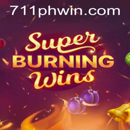SuperBurningWins: Embrace the Thrill and Excitement of 711PHP Wins